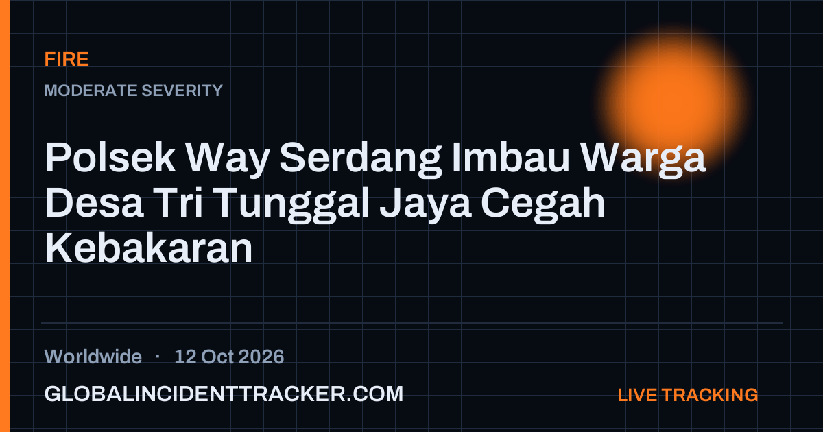 Fire incident in worldwide on 12 October 2026 — Global Incident Tracker report card