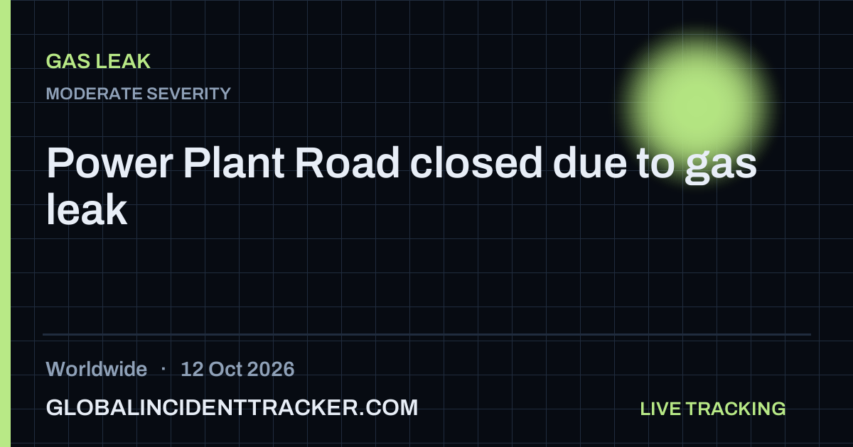 Gas Leak incident in worldwide on 12 October 2026 — Global Incident Tracker report card