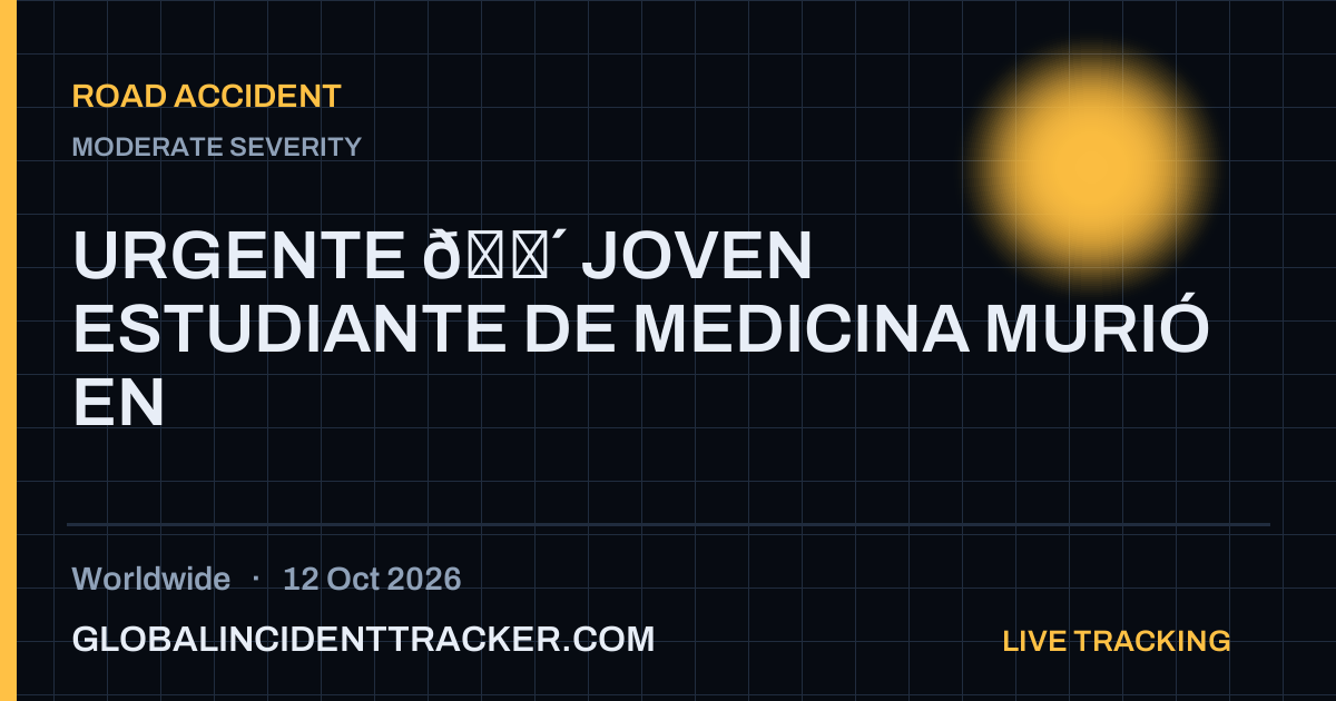 Road Accident incident in worldwide on 12 October 2026 — Global Incident Tracker report card
