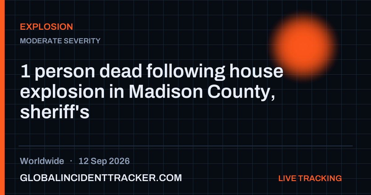 Explosion incident in worldwide on 12 September 2026 — Global Incident Tracker report card