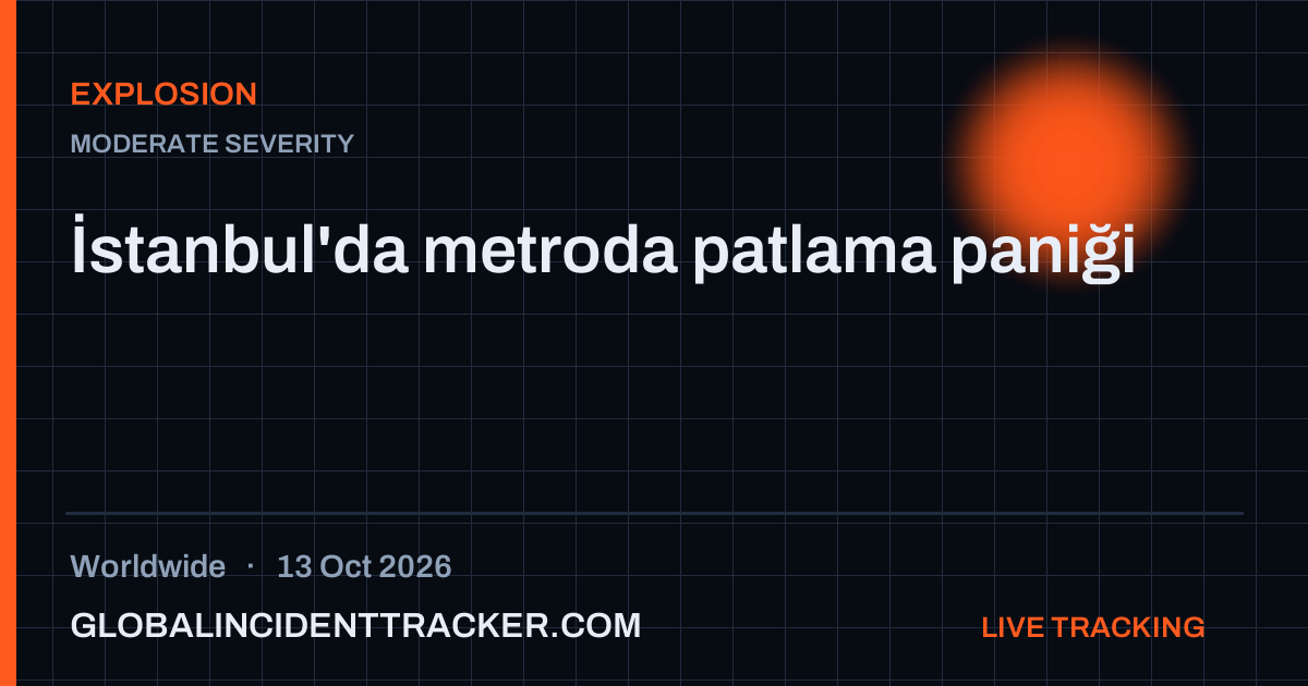 Explosion incident in worldwide on 13 October 2026 — Global Incident Tracker report card