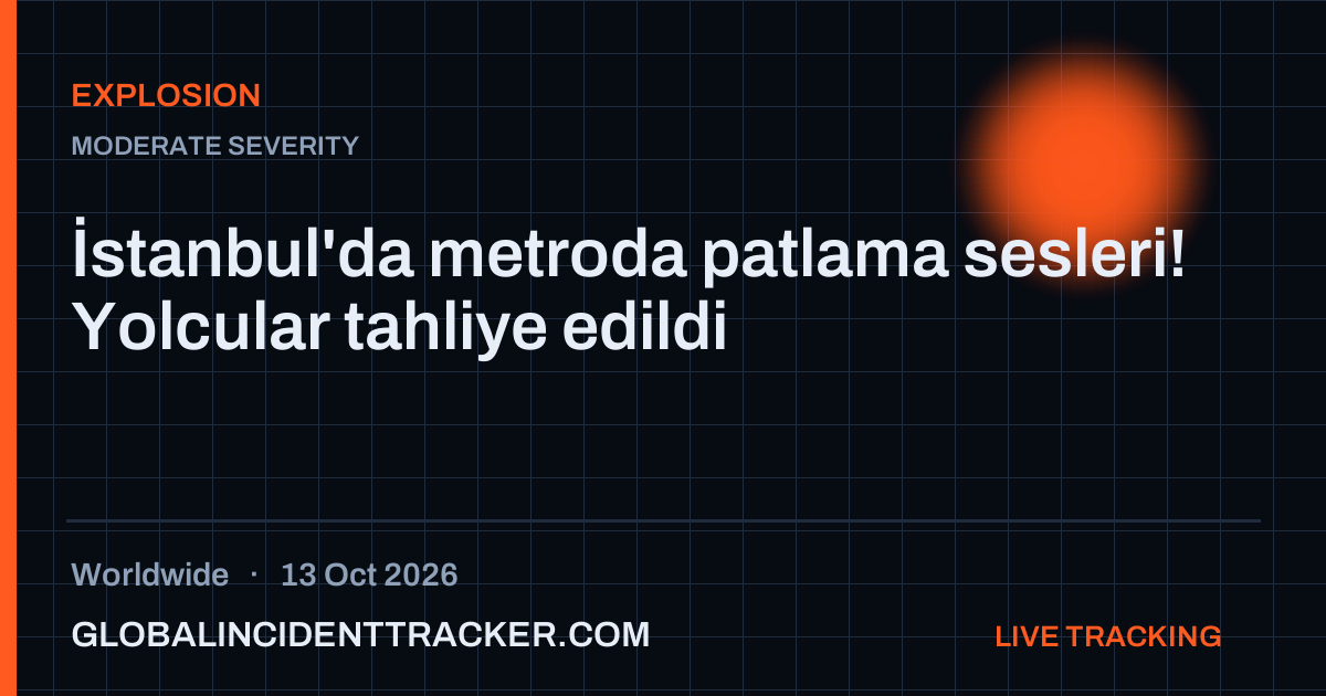 Explosion incident in worldwide on 13 October 2026 — Global Incident Tracker report card