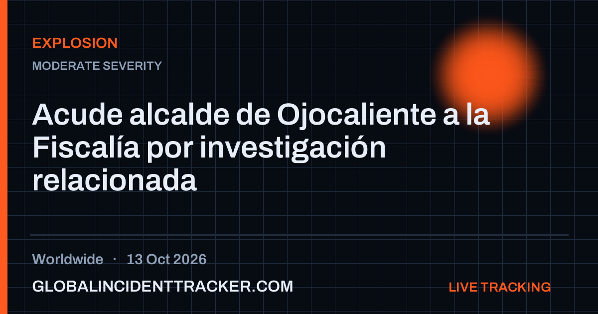Explosion incident in worldwide on 13 October 2026 — Global Incident Tracker report card