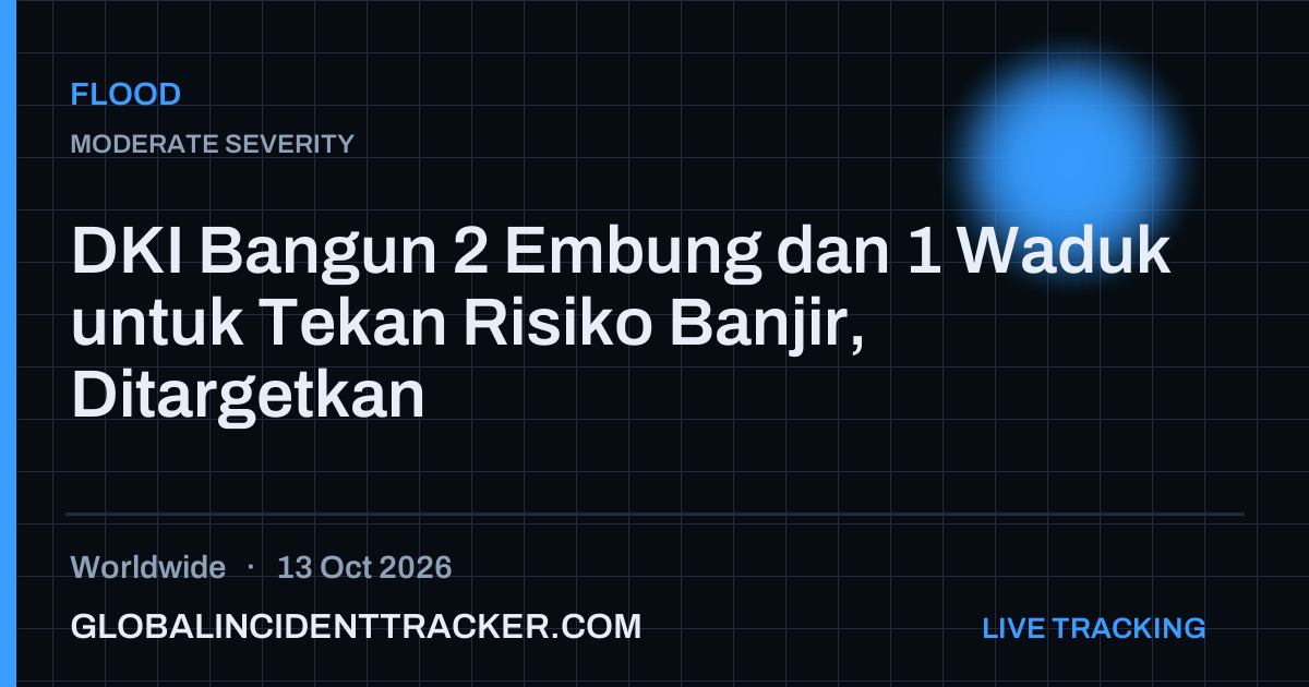 Flood incident in worldwide on 13 October 2026 — Global Incident Tracker report card