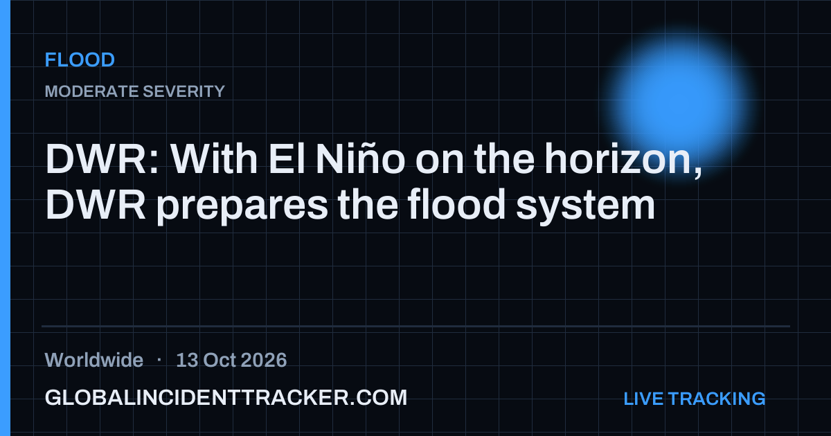 Flood incident in worldwide on 13 October 2026 — Global Incident Tracker report card