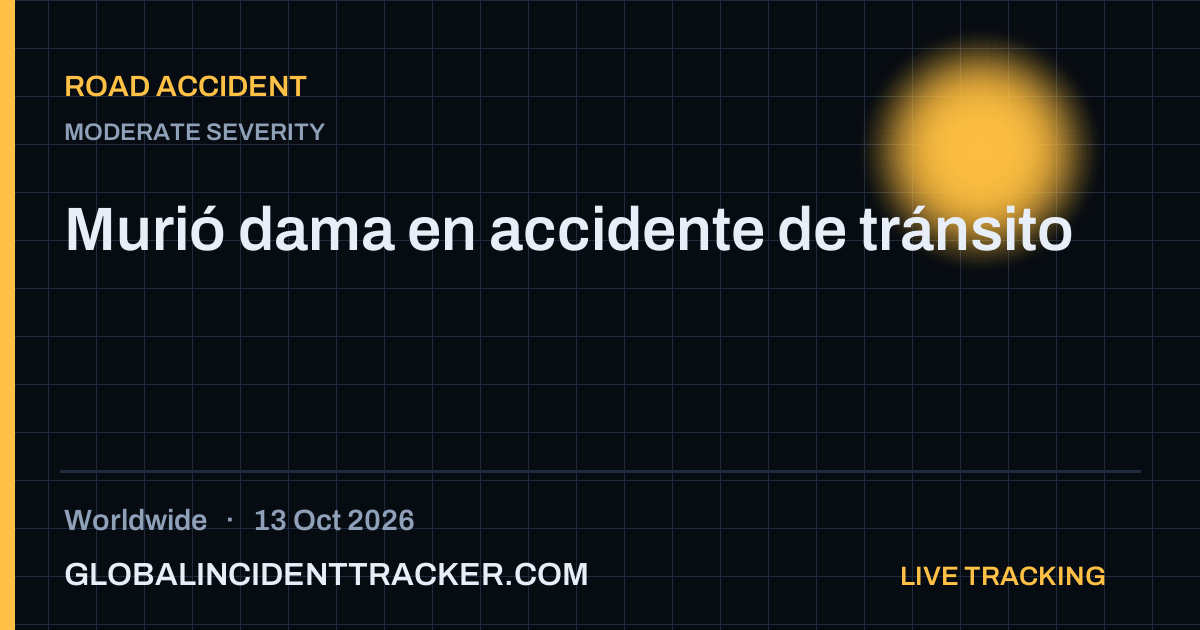 Road Accident incident in worldwide on 13 October 2026 — Global Incident Tracker report card