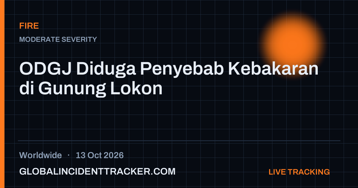 Fire incident in worldwide on 13 October 2026 — Global Incident Tracker report card