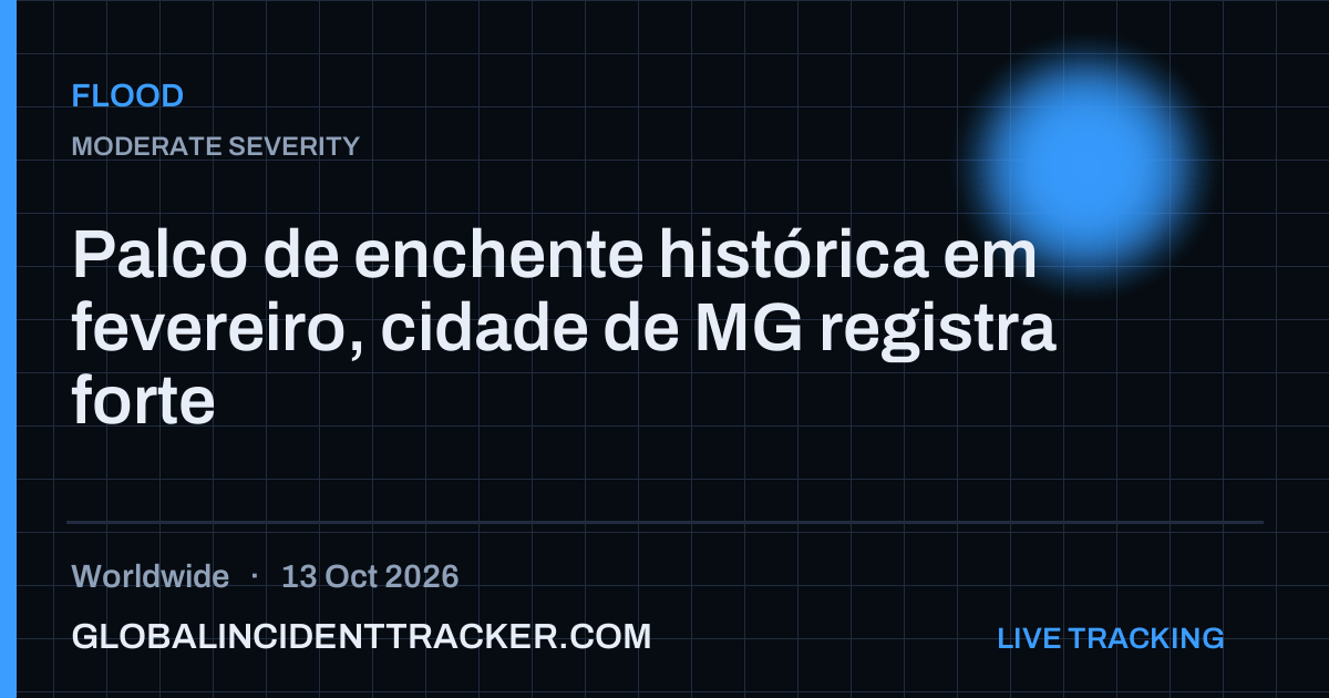 Flood incident in worldwide on 13 October 2026 — Global Incident Tracker report card