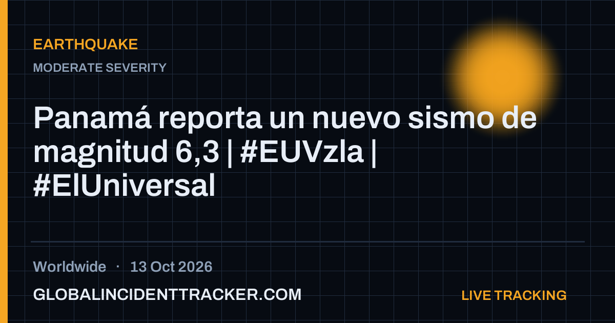 Earthquake incident in worldwide on 13 October 2026 — Global Incident Tracker report card