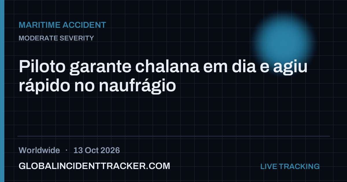 Maritime Accident incident in worldwide on 13 October 2026 — Global Incident Tracker report card