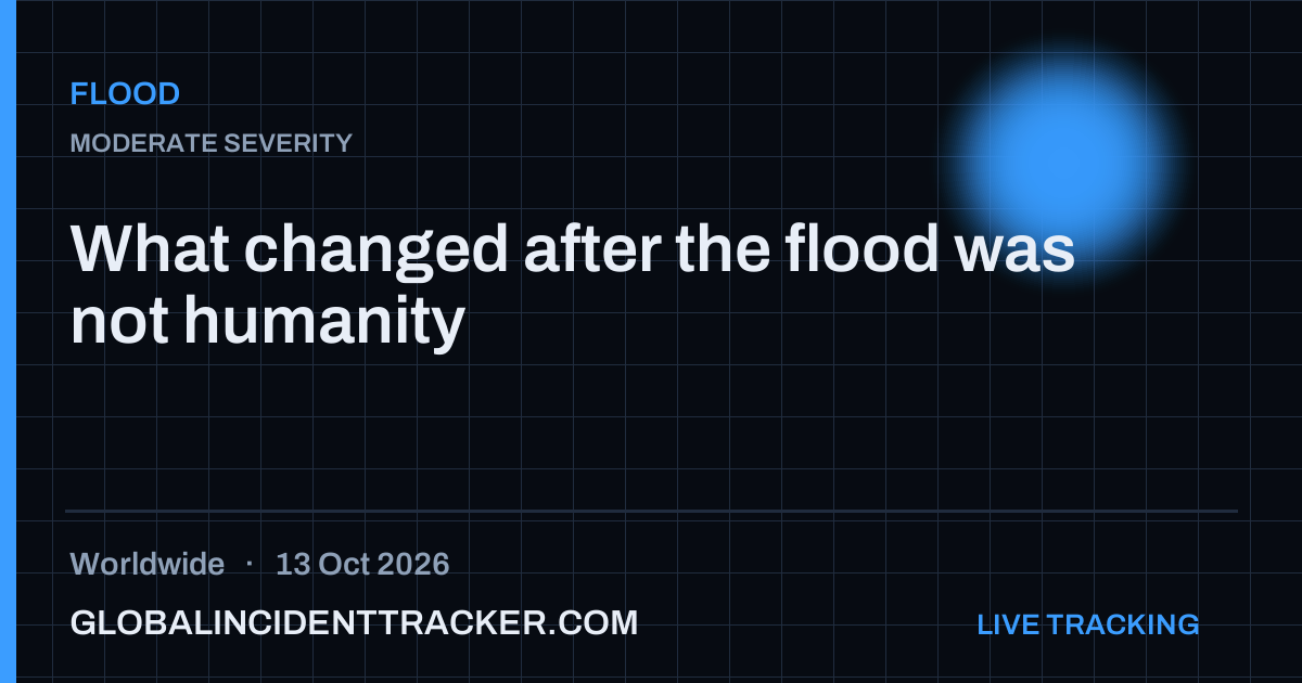 Flood incident in worldwide on 13 October 2026 — Global Incident Tracker report card