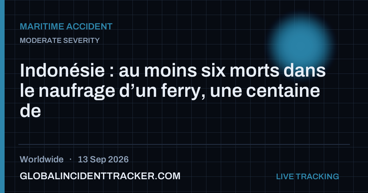 Maritime Accident incident in worldwide on 13 September 2026 — Global Incident Tracker report card