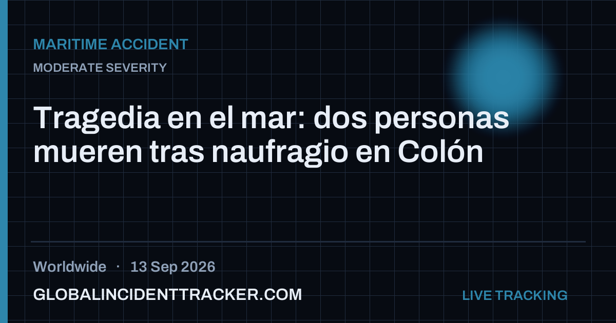 Maritime Accident incident in worldwide on 13 September 2026 — Global Incident Tracker report card