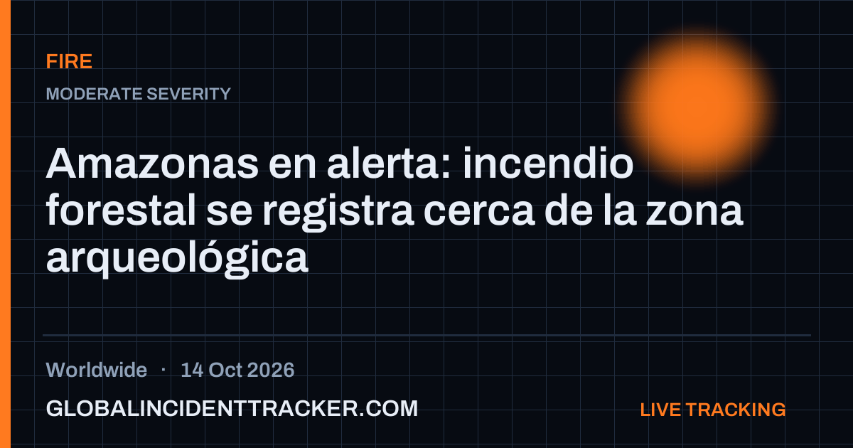 Fire incident in worldwide on 14 October 2026 — Global Incident Tracker report card