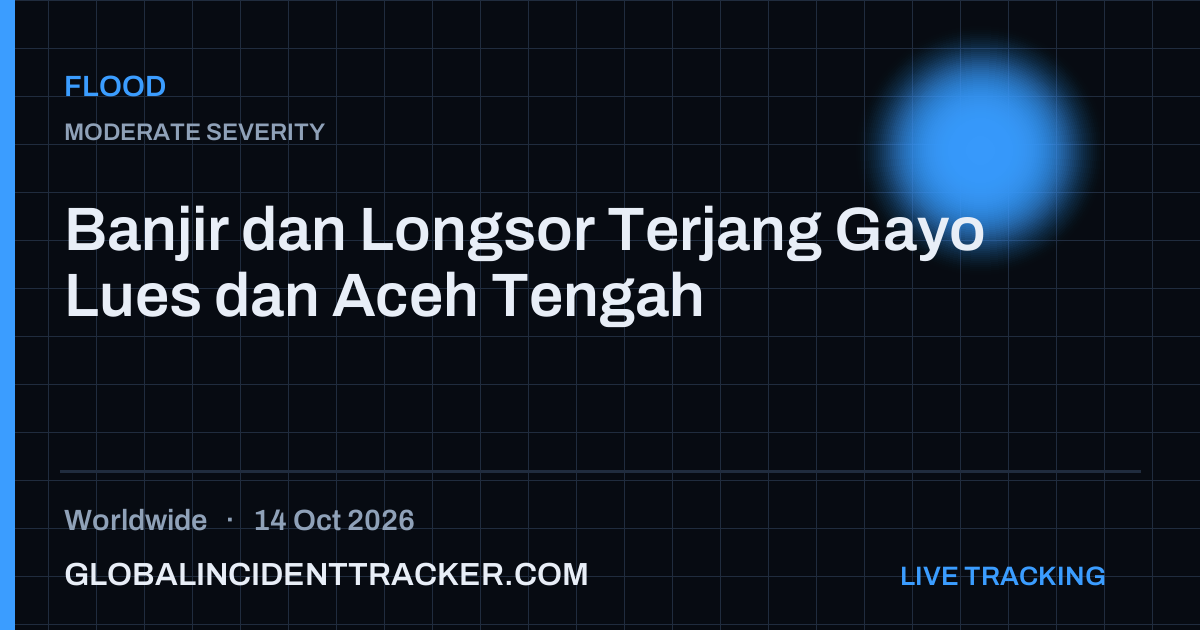 Flood incident in worldwide on 14 October 2026 — Global Incident Tracker report card