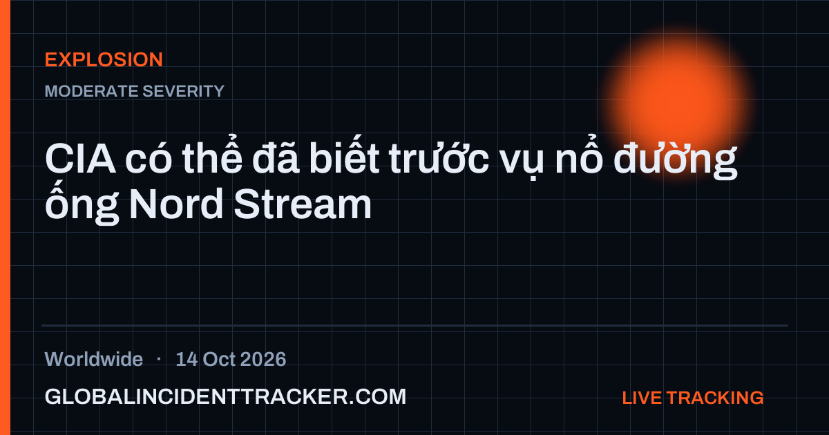 Explosion incident in worldwide on 14 October 2026 — Global Incident Tracker report card