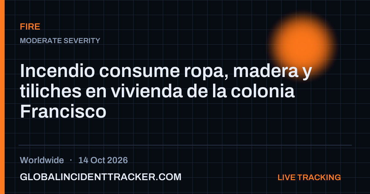 Fire incident in worldwide on 14 October 2026 — Global Incident Tracker report card