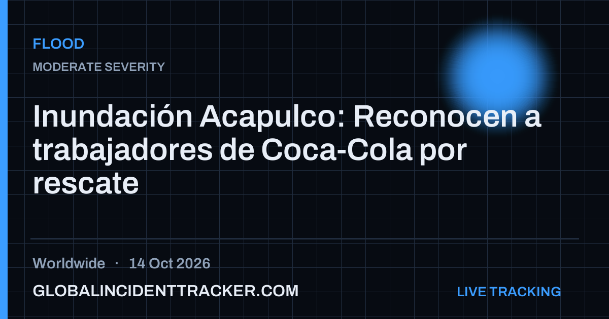 Flood incident in worldwide on 14 October 2026 — Global Incident Tracker report card