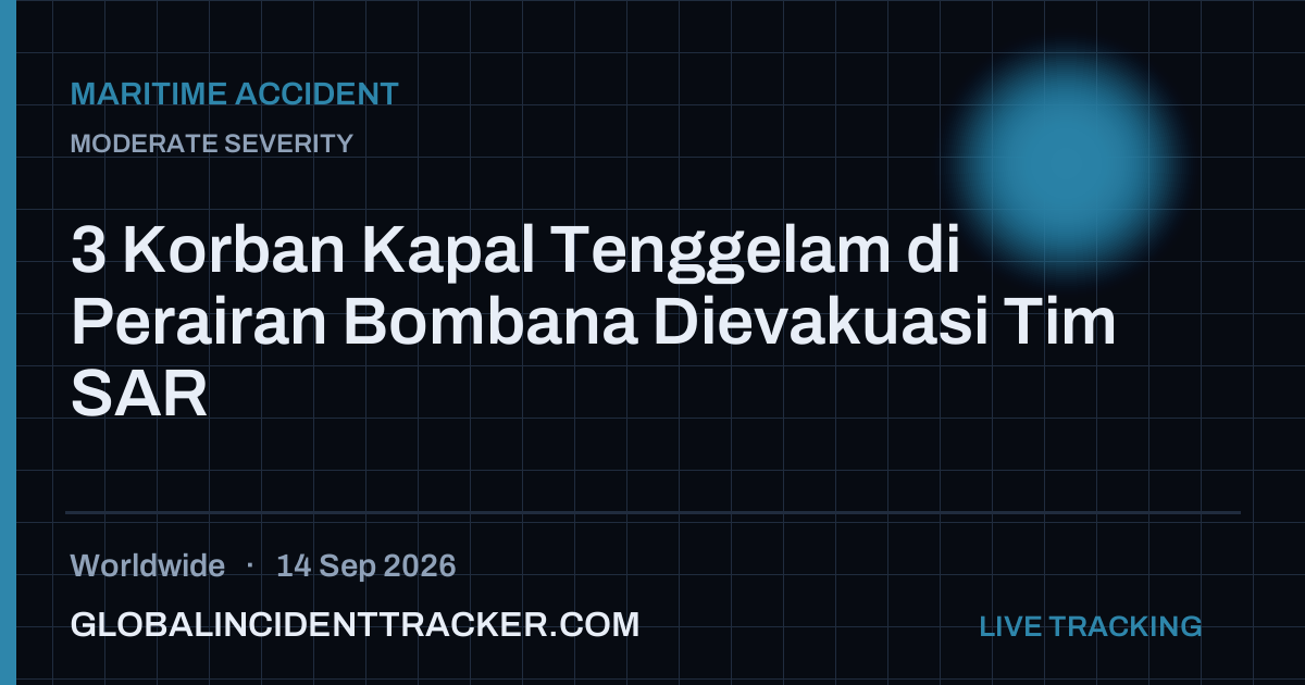 Maritime Accident incident in worldwide on 14 September 2026 — Global Incident Tracker report card