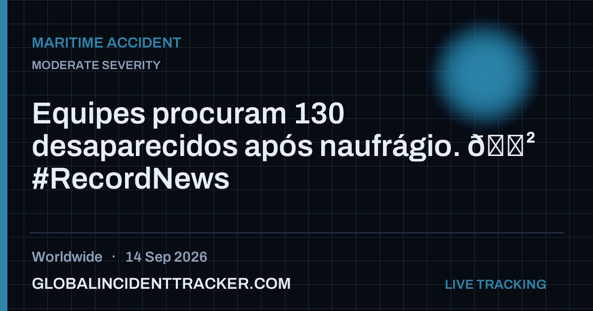 Maritime Accident incident in worldwide on 14 September 2026 — Global Incident Tracker report card