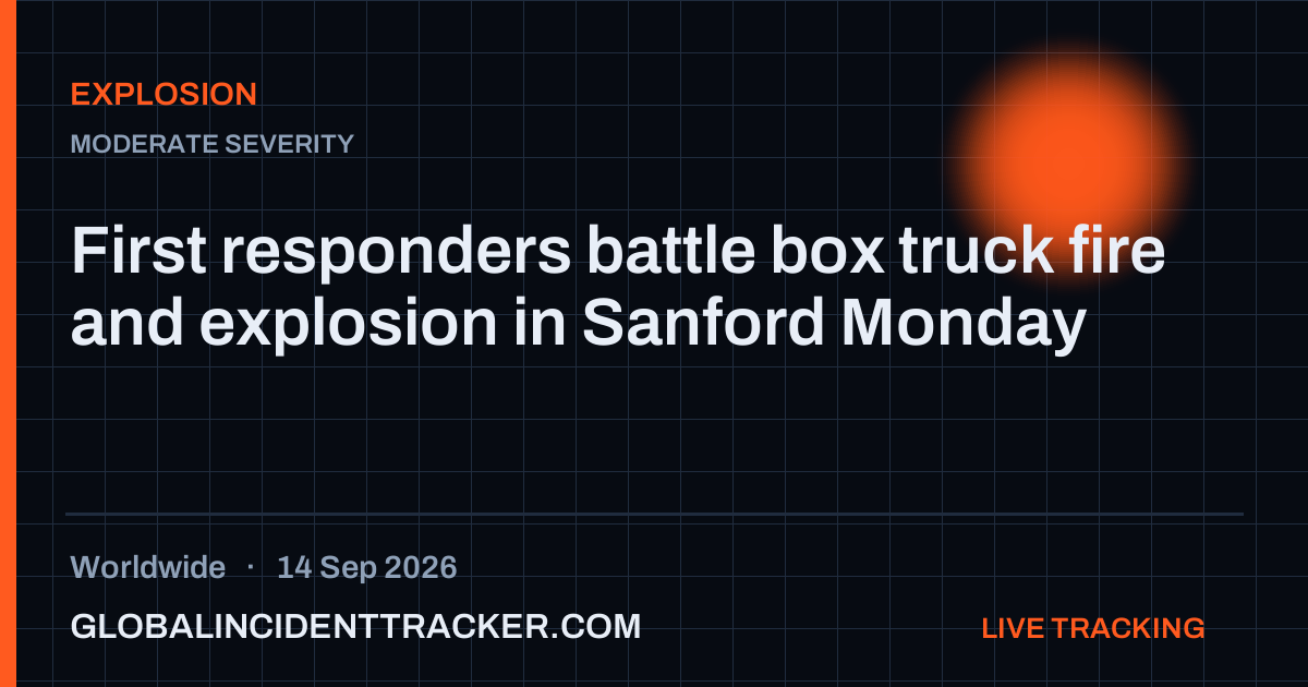 Explosion incident in worldwide on 14 September 2026 — Global Incident Tracker report card
