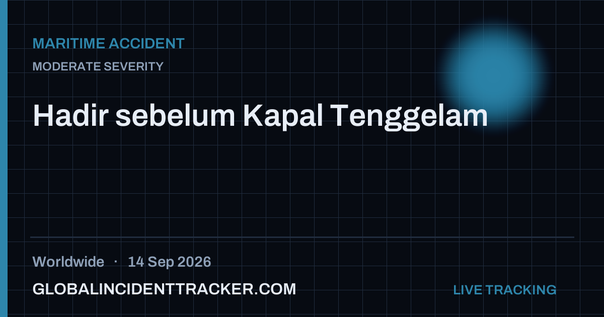 Maritime Accident incident in worldwide on 14 September 2026 — Global Incident Tracker report card