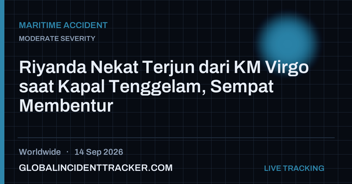 Maritime Accident incident in worldwide on 14 September 2026 — Global Incident Tracker report card