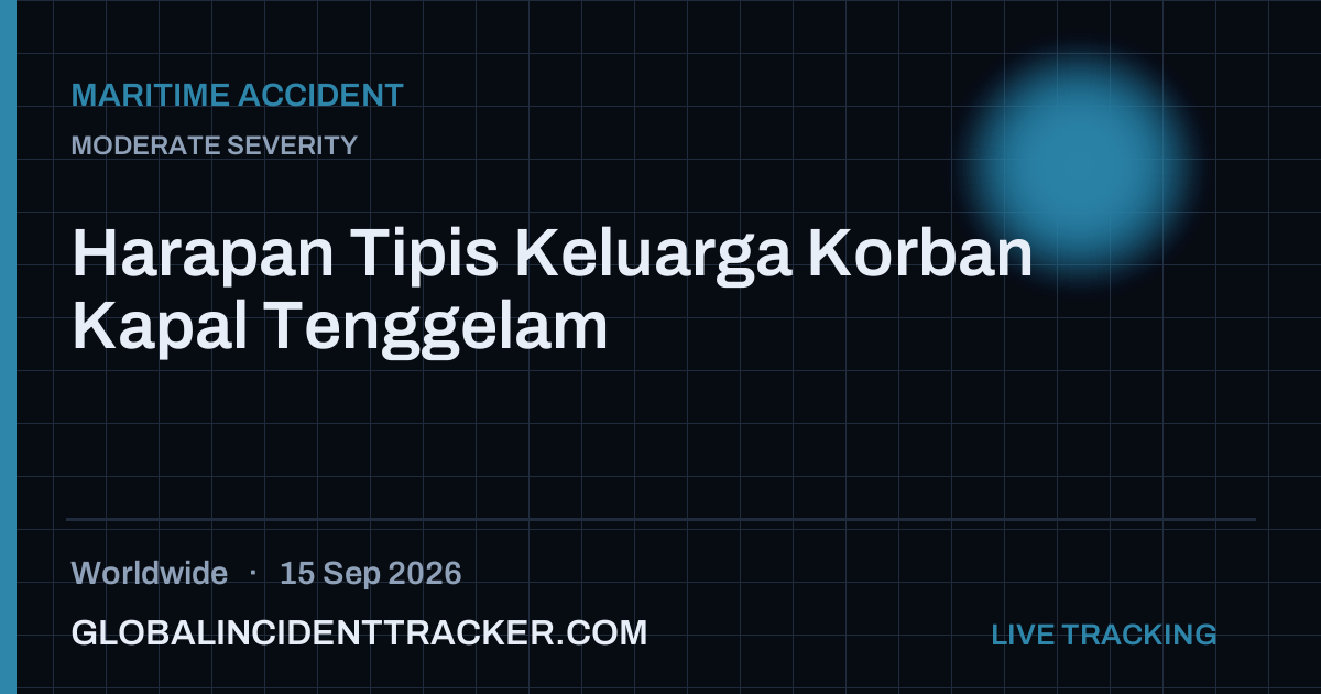 Maritime Accident incident in worldwide on 15 September 2026 — Global Incident Tracker report card
