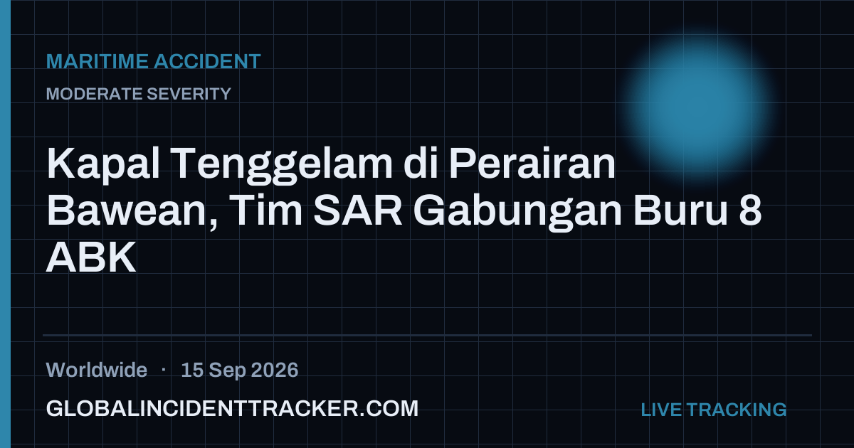Maritime Accident incident in worldwide on 15 September 2026 — Global Incident Tracker report card