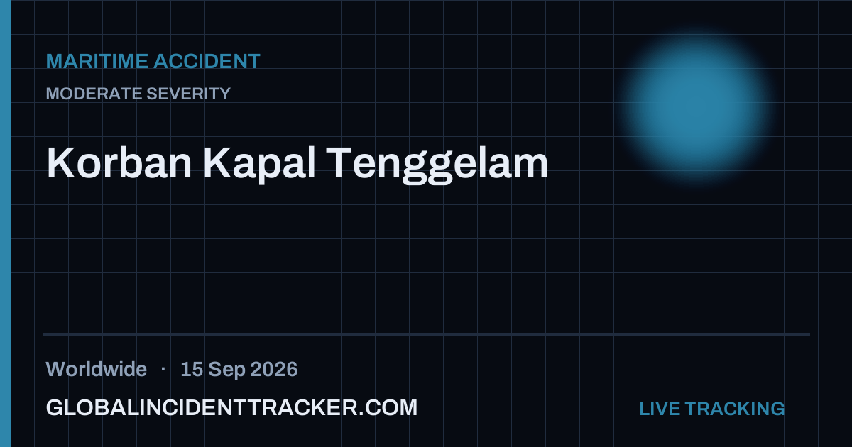 Maritime Accident incident in worldwide on 15 September 2026 — Global Incident Tracker report card