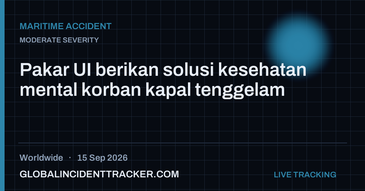 Maritime Accident incident in worldwide on 15 September 2026 — Global Incident Tracker report card