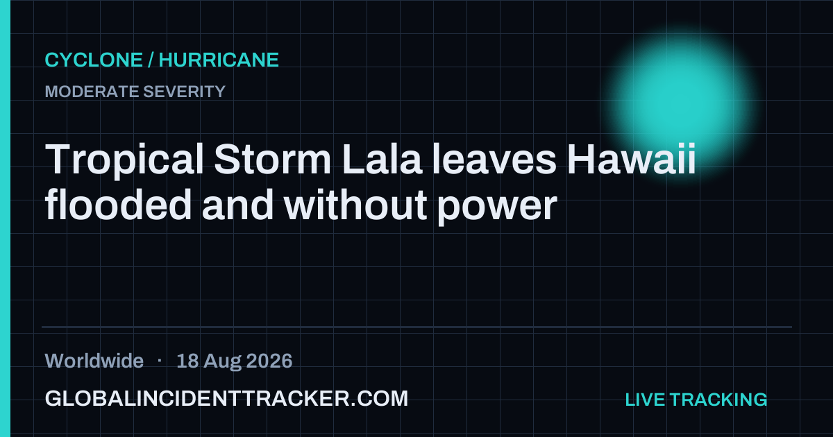Cyclone / Hurricane incident in worldwide on 18 August 2026 — Global Incident Tracker report card