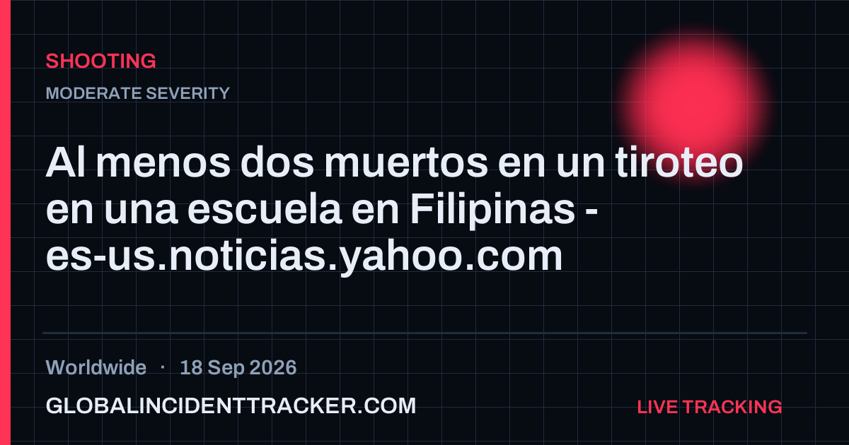 Shooting incident in worldwide on 18 September 2026 — Global Incident Tracker report card