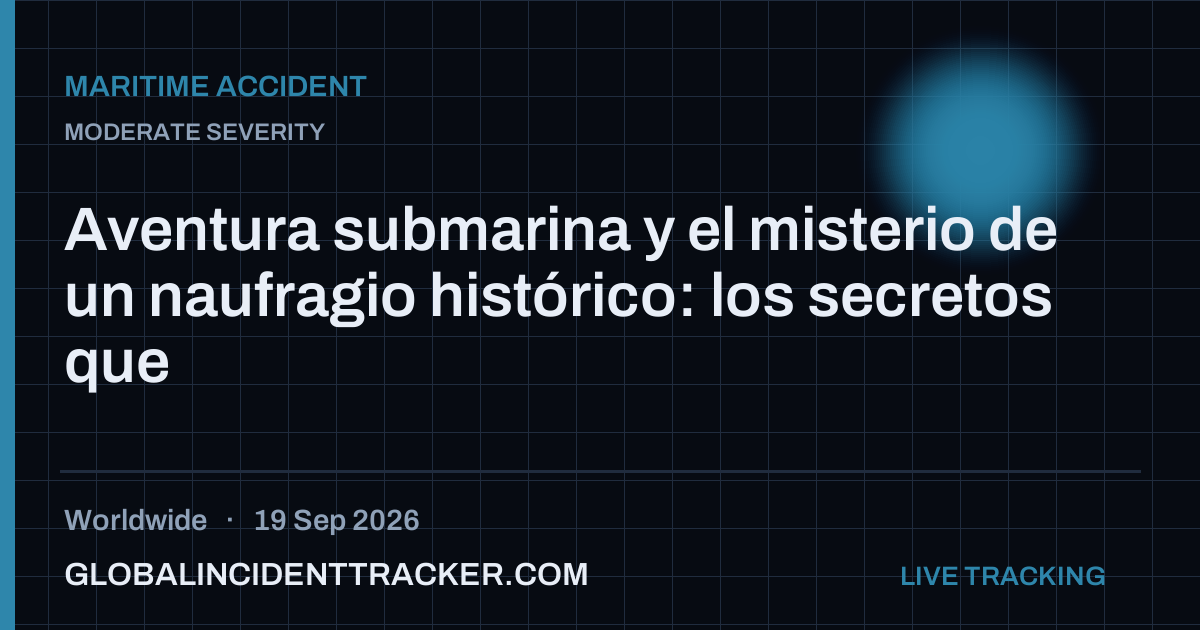 Maritime Accident incident in worldwide on 19 September 2026 — Global Incident Tracker report card
