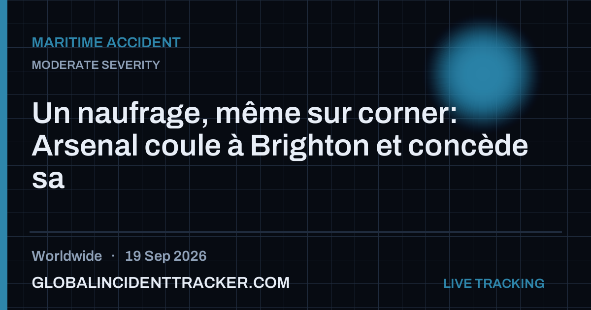 Maritime Accident incident in worldwide on 19 September 2026 — Global Incident Tracker report card