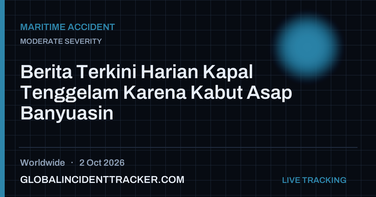 Maritime Accident incident in worldwide on 2 October 2026 — Global Incident Tracker report card