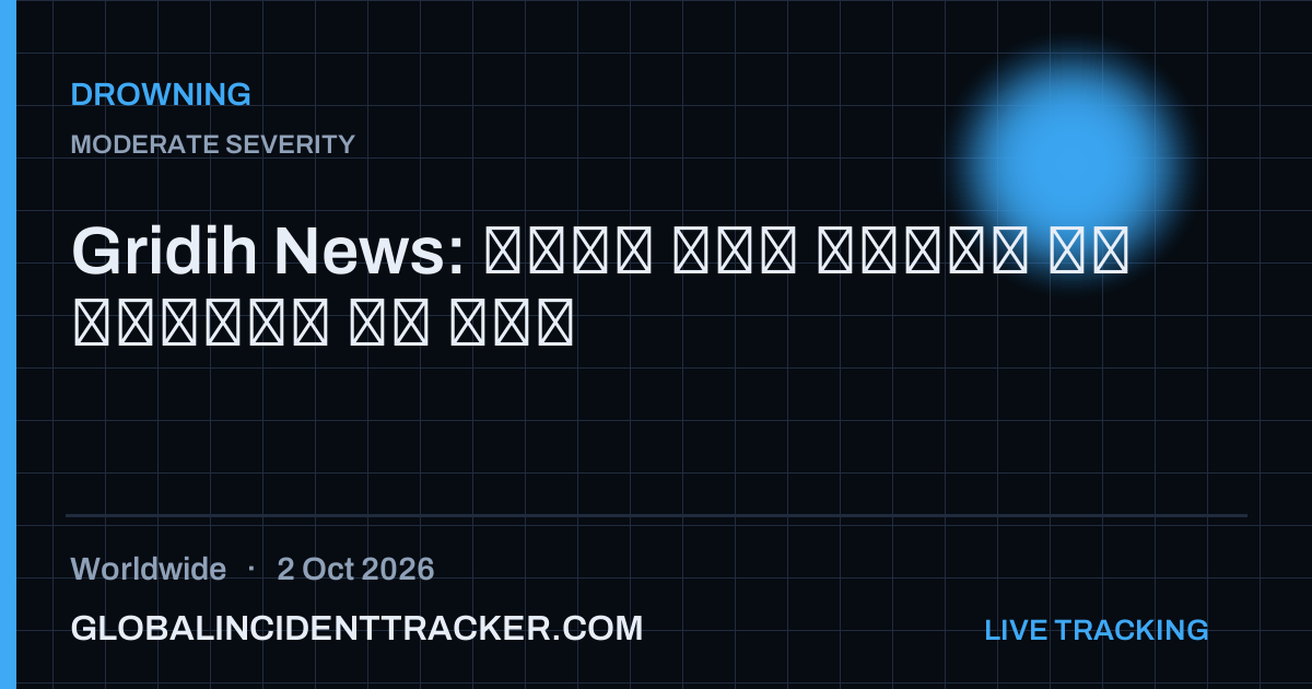 Drowning incident in worldwide on 2 October 2026 — Global Incident Tracker report card