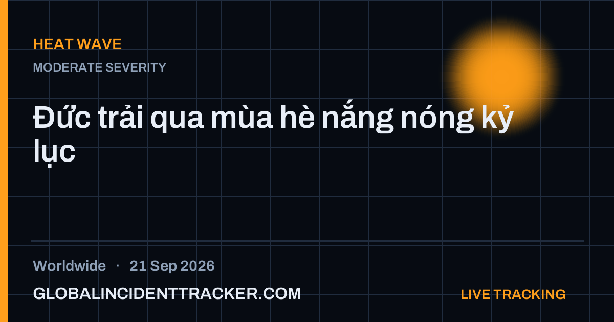 Heat Wave incident in worldwide on 21 September 2026 — Global Incident Tracker report card