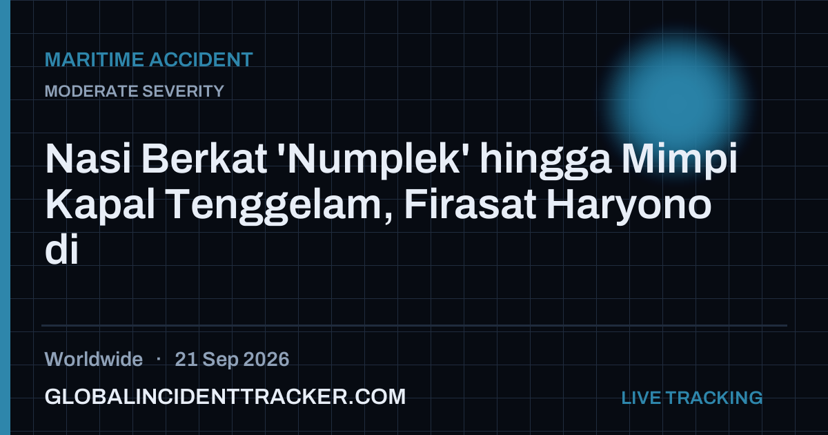Maritime Accident incident in worldwide on 21 September 2026 — Global Incident Tracker report card