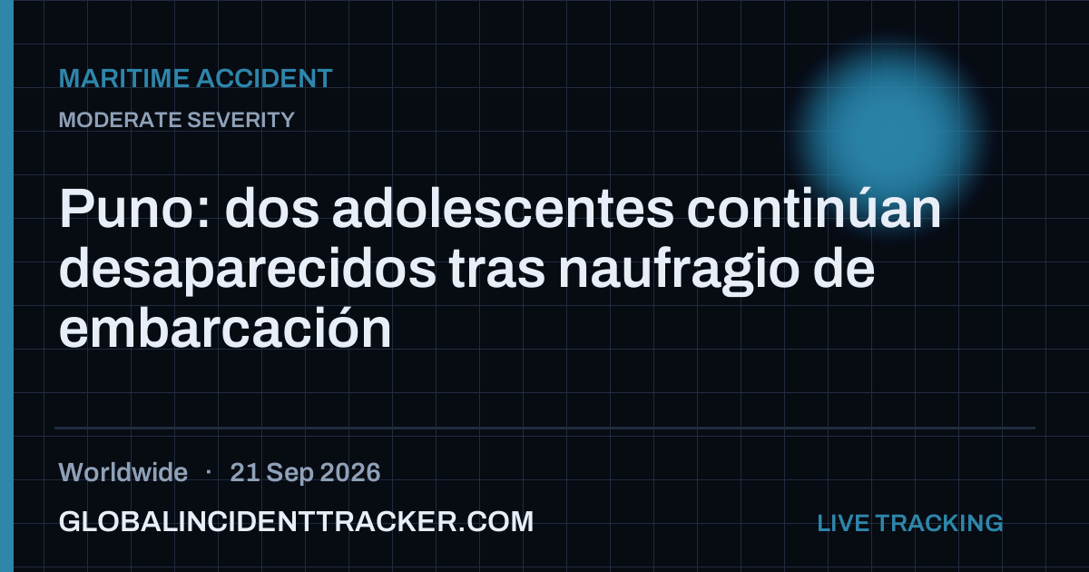 Maritime Accident incident in worldwide on 21 September 2026 — Global Incident Tracker report card