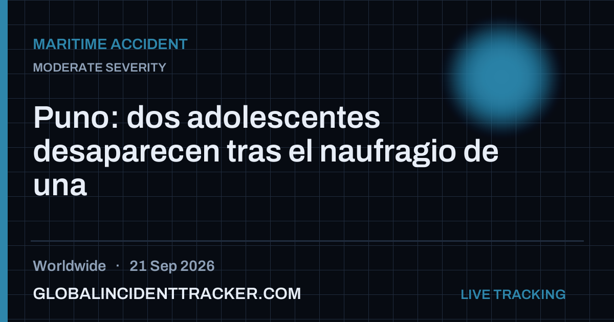 Maritime Accident incident in worldwide on 21 September 2026 — Global Incident Tracker report card