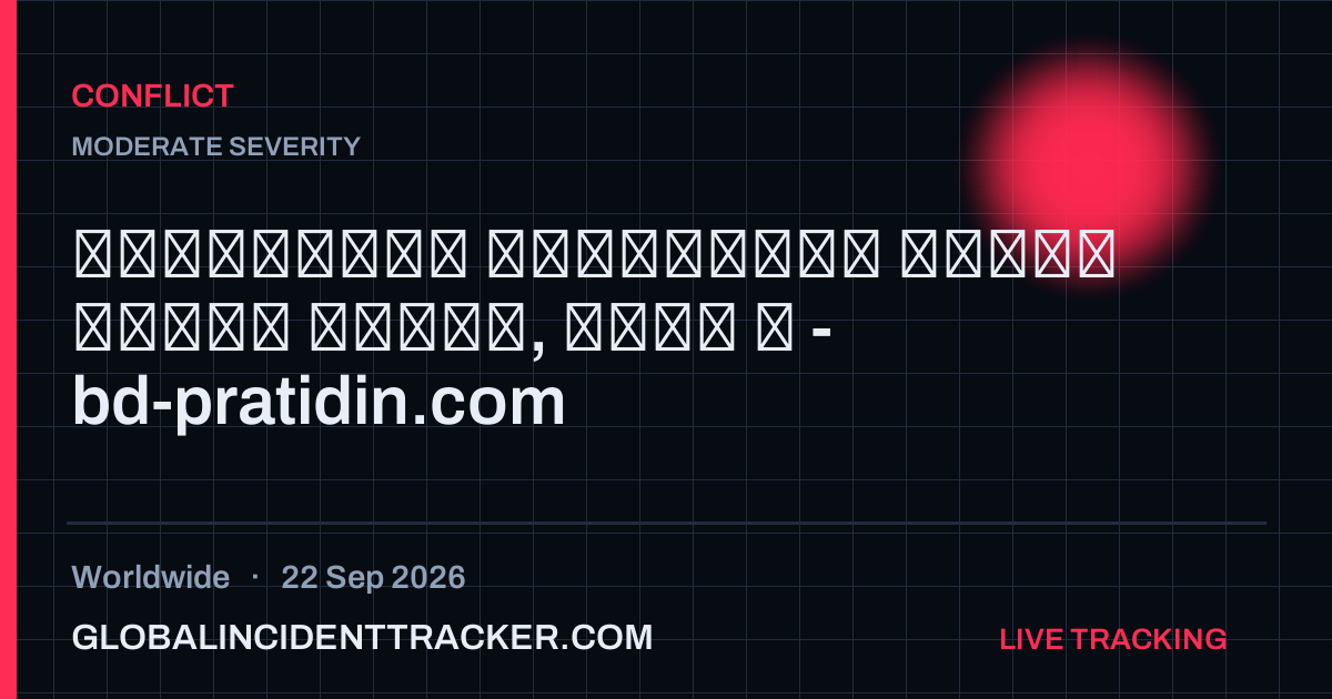 Conflict incident in worldwide on 22 September 2026 — Global Incident Tracker report card