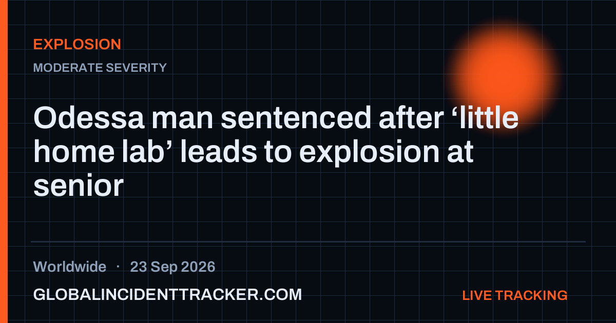 Explosion incident in worldwide on 23 September 2026 — Global Incident Tracker report card