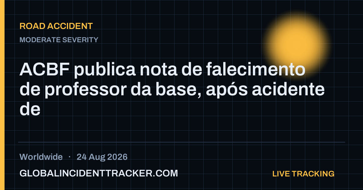 Road Accident incident in worldwide on 24 August 2026 — Global Incident Tracker report card