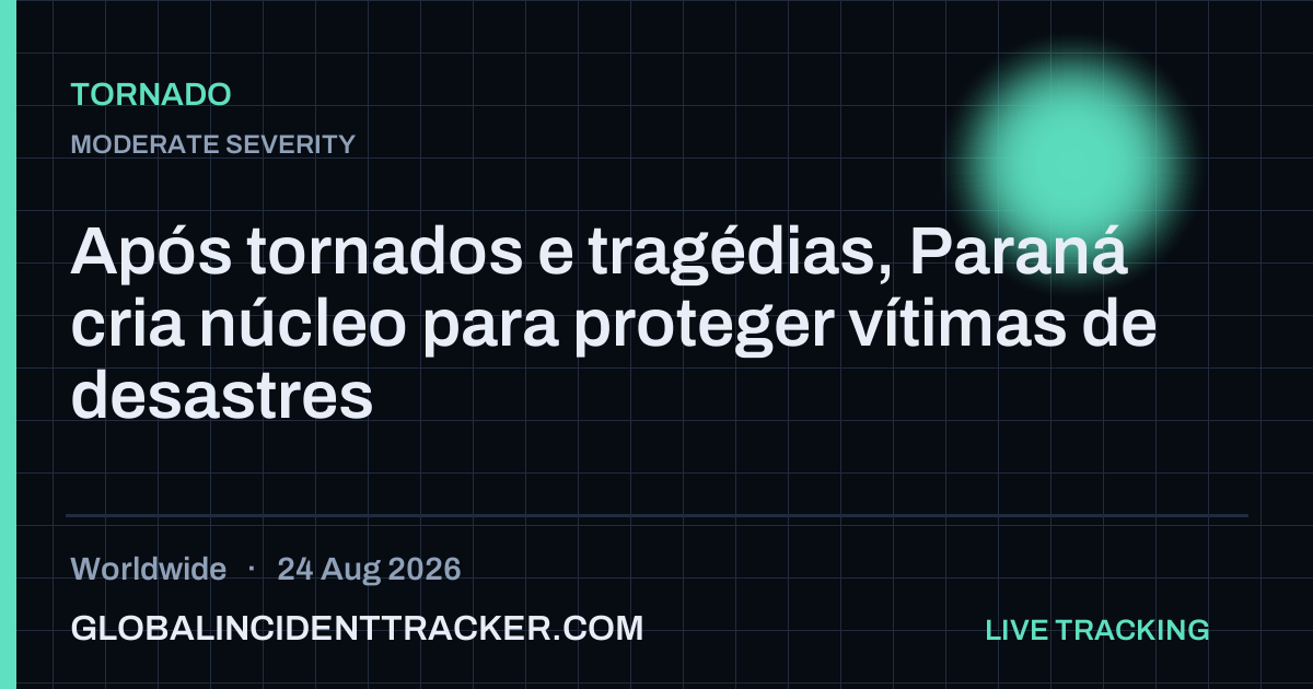 Tornado incident in worldwide on 24 August 2026 — Global Incident Tracker report card