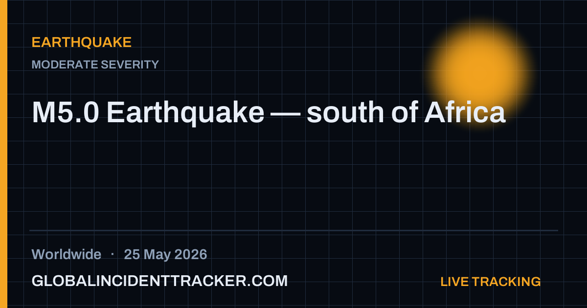 Earthquake incident in worldwide on 25 May 2026 — Global Incident Tracker report card