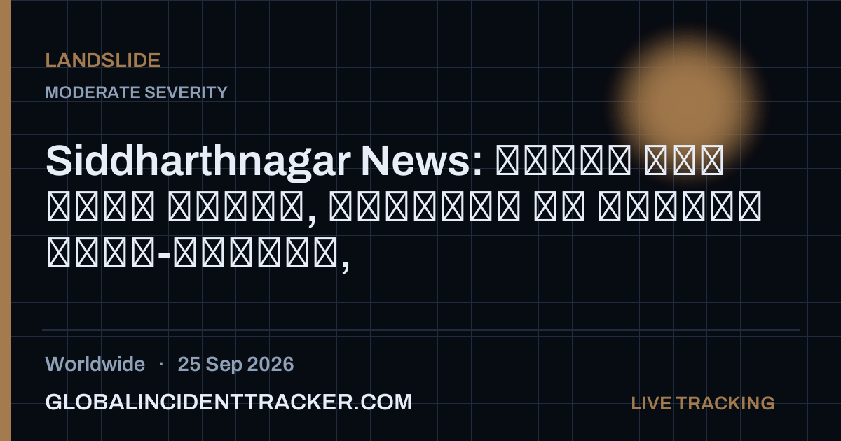 Landslide incident in worldwide on 25 September 2026 — Global Incident Tracker report card