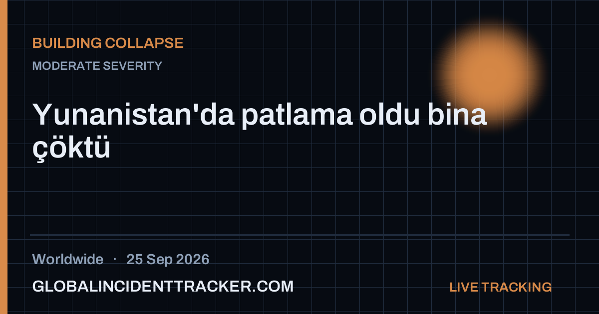 Building Collapse incident in worldwide on 25 September 2026 — Global Incident Tracker report card