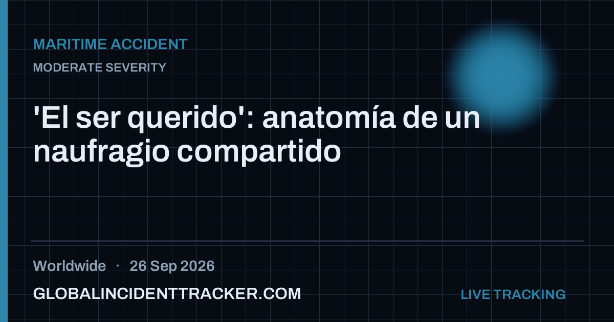 Maritime Accident incident in worldwide on 26 September 2026 — Global Incident Tracker report card