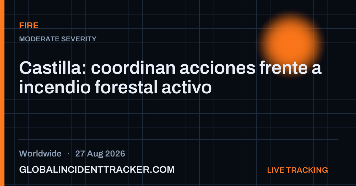 Fire incident in worldwide on 27 August 2026 — Global Incident Tracker report card